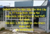 CHÍNH CHỦ Cần Bán Gấp Căn Nhà Cấp 4, TT Trảng Bom- Đồng Nai